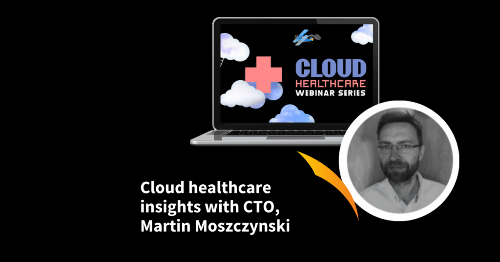 Cloud healthcare with Martin Moszczynski